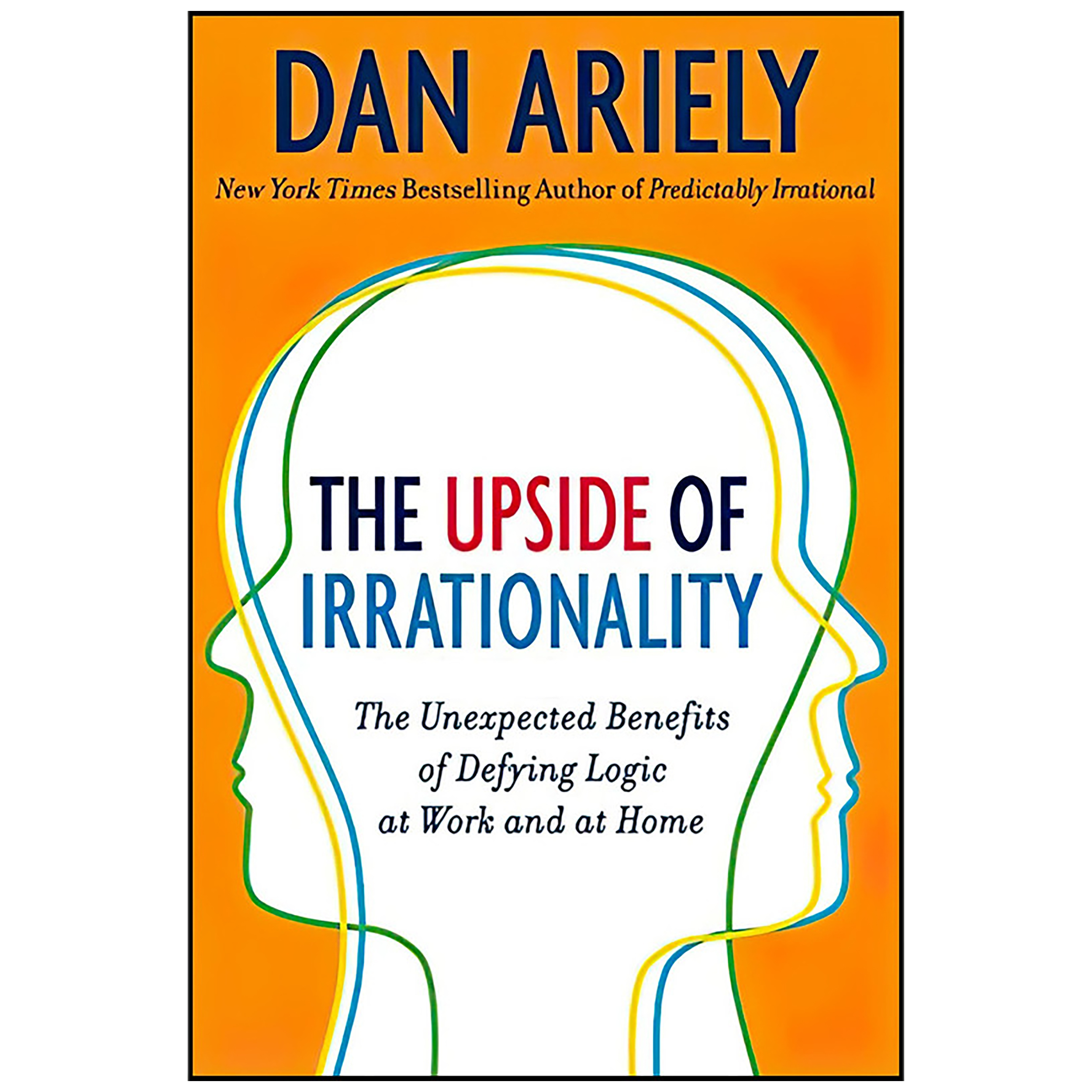 کتاب The Upside of Irrationality اثر Dan Ariely انتشارات Harper